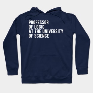 Professor of Logic at the University of Science Hoodie